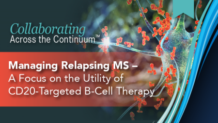 Collaborating Across The Continuum™: Managing Relapsing MS – A Focus On ...